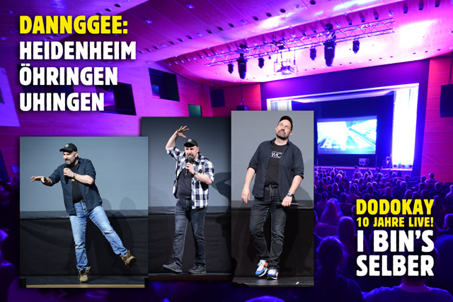 Dodokay live Heilbronn Heidenheim Öhringen Uhingen I bin's selber!