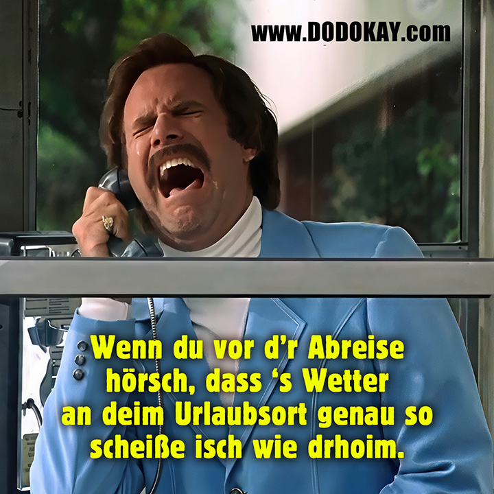 Dodokay Wetter Urlaub Ron Burgundy Dodokay Wetter Urlaub Ron Burgundy